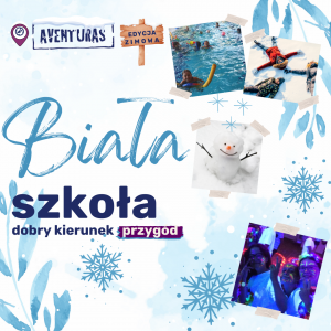 WYCIECZKA 2/3 dni: BIAŁA SZKOŁA - edycja jesień/zima